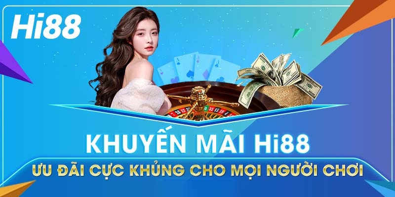 Tận hưởng chính sách ưu đãi đầy hậu hĩnh cùng sân chơi vạn người mê Hi88