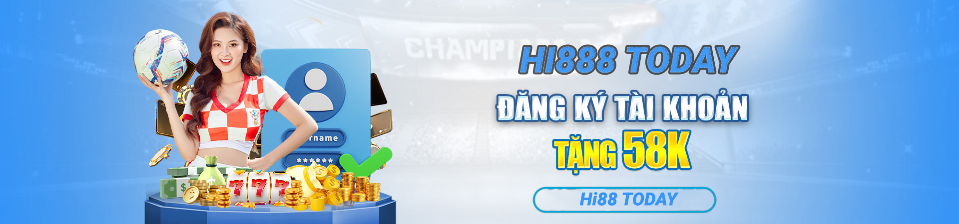 Đăng ký tài khoản tặng 58K